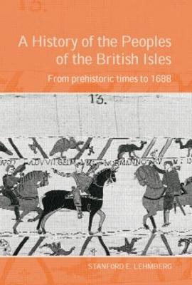 A History of the Peoples of the British Isles: From Prehistoric Times to 1688 - Stanford Lehmberg - cover
