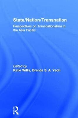 State/Nation/Transnation: Perspectives on Transnationalism in the Asia Pacific - cover