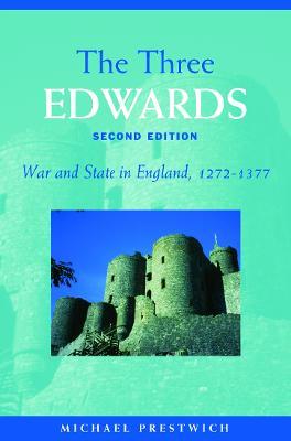 The Three Edwards: War and State in England 1272–1377 - Michael Prestwich - cover