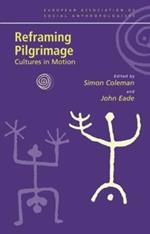 Reframing Pilgrimage: Cultures in Motion