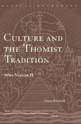 Culture and the Thomist Tradition: After Vatican II - Tracey Rowland - cover
