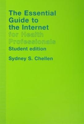 The Essential Guide to the Internet for Health Professionals - Sydney Chellen - cover