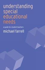 Understanding Special Educational Needs: A Guide for Student Teachers