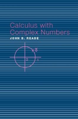 Calculus with Complex Numbers - John B. Reade - cover