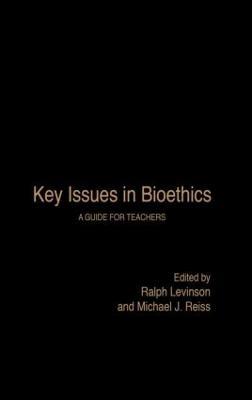 Key Issues in Bioethics: A Guide for Teachers - cover