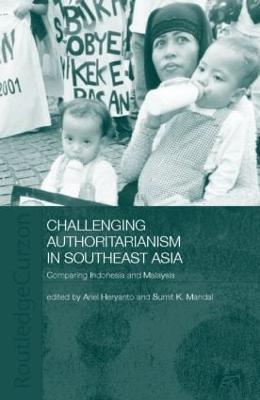 Challenging Authoritarianism in Southeast Asia: Comparing Indonesia and Malaysia - cover