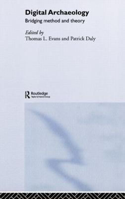 Digital Archaeology: Bridging Method and Theory - cover