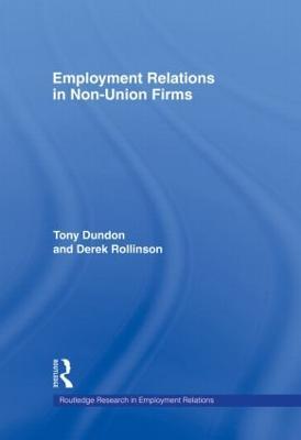 Employment Relations in Non-Union Firms - Tony Dundon,Derek Rollinson - cover