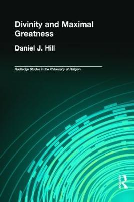 Divinity and Maximal Greatness - Daniel Hill - cover