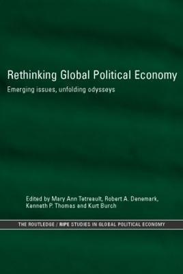 Rethinking Global Political Economy: Emerging Issues, Unfolding Odysseys - cover
