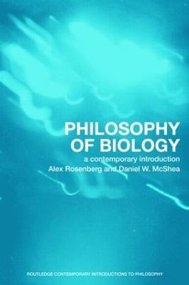 Philosophy of Biology: A Contemporary Introduction - Alex Rosenberg,Daniel W. McShea - cover