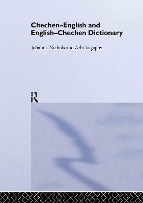 Chechen-English and English-Chechen Dictionary - Johanna Nichols,Ronald L. Sprouse,Arbi Vagapov - cover