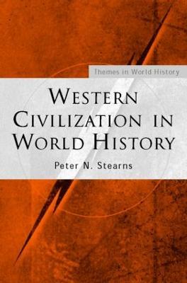 Western Civilization in World History - Peter N. Stearns - cover
