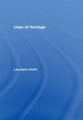 Uses of Heritage - Laurajane Smith - cover