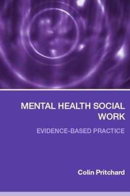 Mental Health Social Work: Evidence-Based Practice - Colin Pritchard - cover