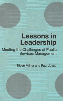 Lessons in Leadership: Meeting the Challenges of Public Service Management - Eileen Milner,Paul Joyce - cover