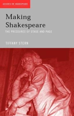 Making Shakespeare: From Stage to Page - Tiffany Stern - cover