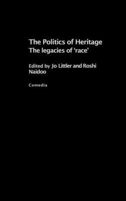 The Politics of Heritage: The Legacies of Race - cover