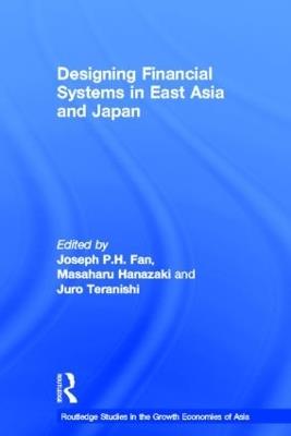 Designing Financial Systems for East Asia and Japan - cover