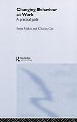 Changing Behaviour at Work: A Practical Guide