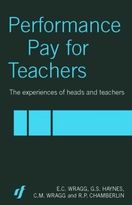 Performance Pay for Teachers - C. M. Wragg,G. S. Haynes,R. P. Chamberlin - cover