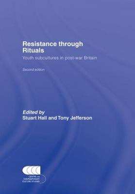 Resistance Through Rituals: Youth Subcultures in Post-War Britain - cover