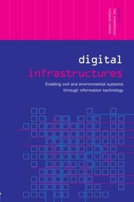 Digital Infrastructures: Enabling Civil and Environmental Systems through Information Technology - cover