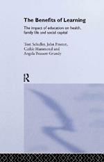 The Benefits of Learning: The Impact of Education on Health, Family Life and Social Capital