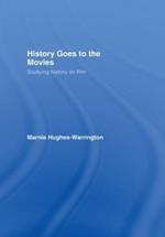 History Goes to the Movies: Studying History on Film