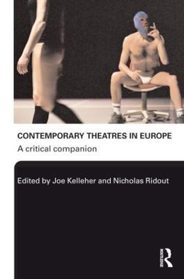 Contemporary Theatres in Europe: A Critical Companion - cover