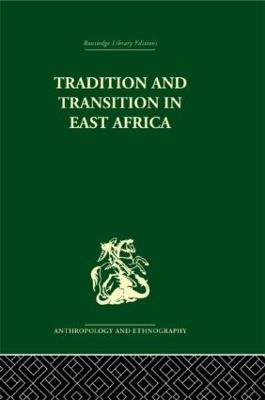 Tradition and Transition in East Africa: Studies of the Tribal Factor in the Modern Era - cover