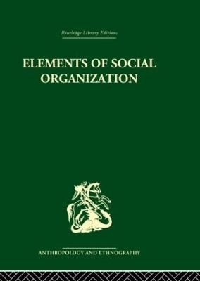 Elements of Social Organisation - Raymond Firth - cover