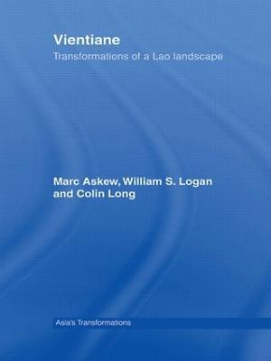 Vientiane: Transformations of a Lao landscape - Marc Askew,Colin Long,William Logan - cover