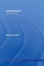 Julia Domna: Syrian Empress
