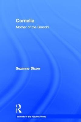 Cornelia: Mother of the Gracchi - Suzanne Dixon - cover
