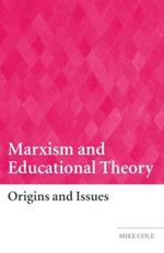 Marxism and Educational Theory: Origins and Issues