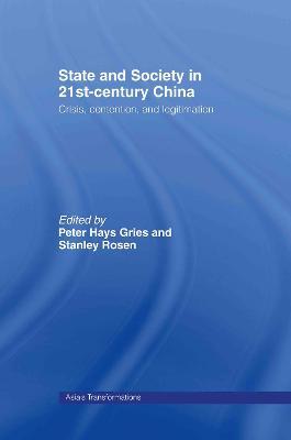 State and Society in 21st Century China: Crisis, Contention and Legitimation - cover