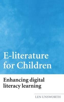 E-literature for Children: Enhancing Digital Literacy Learning - Len Unsworth - cover
