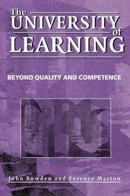 The University of Learning: Beyond Quality and Competence - John Bowden,Ference Marton - cover