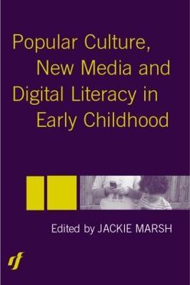 Popular Culture, New Media and Digital Literacy in Early Childhood - cover