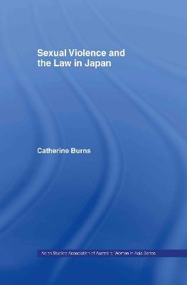 Sexual Violence and the Law in Japan - Catherine Burns - cover