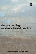 Deconstructing Evidence-Based Practice