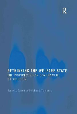 Rethinking the Welfare State: Government by Voucher - Ronald J. Daniels,Michael J. Trebilcock - cover