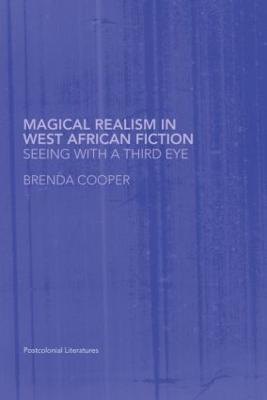 Magical Realism in West African Fiction - Brenda Cooper - cover