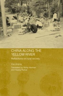 China Along the Yellow River: Reflections on Rural Society - Cao Jinqing - cover