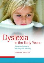 Dyslexia in the Early Years: A Practical Guide to Teaching and Learning