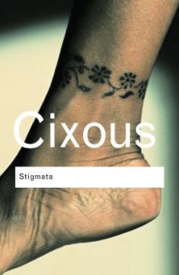 Stigmata: Escaping Texts - Hélène Cixous - cover