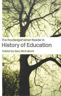 The RoutledgeFalmer Reader in the History of Education - cover