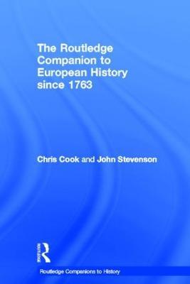 The Routledge Companion to Modern European History since 1763 - Chris Cook,John Stevenson - cover