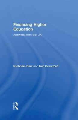 Financing Higher Education: Answers from the UK - Nicholas Barr,Iain Crawford - cover